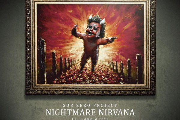 Sub Zero Project ft. Diandra Faye – Nightmare Nirvana
